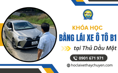Khóa học bằng lái xe ô tô B1 Thủ Dầu Một trọn gói, lịch học linh hoạt