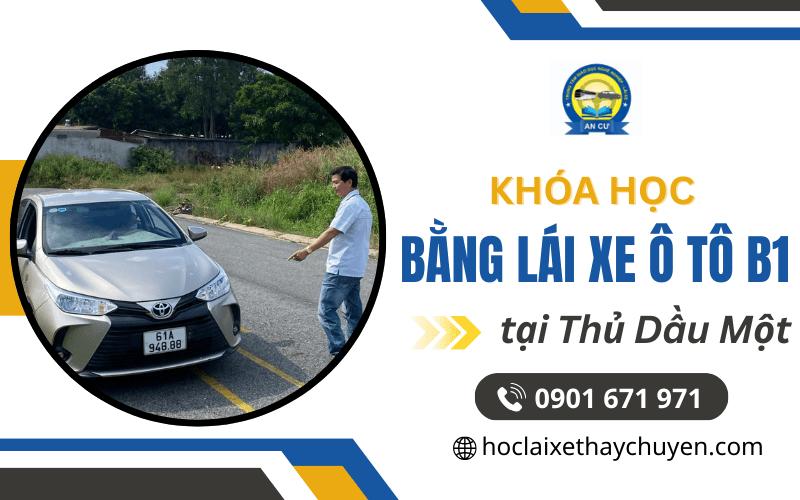 khoá học bằng lái xe ô tô B1 Thủ Dầu Một